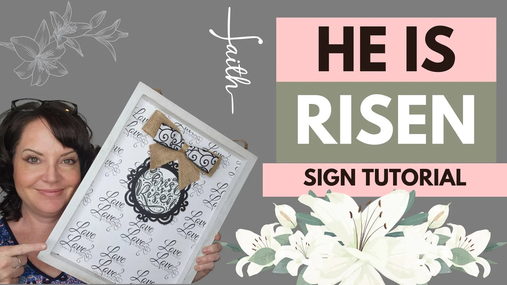 He Is Risen Sign Tutorial